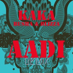 Kaka - Remix by AADI