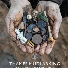 ⚡Read✔[PDF]  Thames Mudlarking: Searching for London's Lost Treasures (Shire Lib