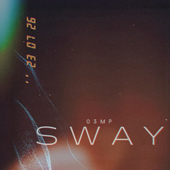 sway (keep in mind)