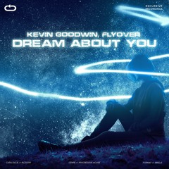 Kevin Goodwin & FLYOVER - Dream About You