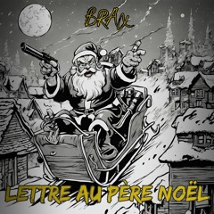 Lettre Au Père Noel - Brax (Prod.Greenfinch)