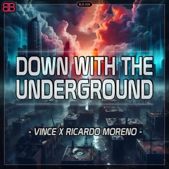 Vince X Ricardo Moreno - Down With The Underground (FREE DOWNLOAD)[BLENDED BEATZ 008]