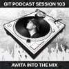 下载视频: GIT Podcast Session 103 # AWiTA Into The Mix