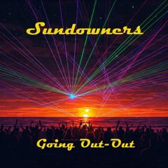 Sundowners - Going Out-Out