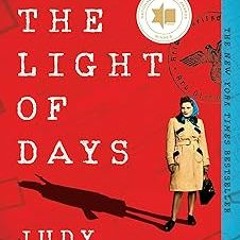 The Light of Days: The Untold Story of Women Resistance Fighters in Hitler's Ghettos BY Judy Ba