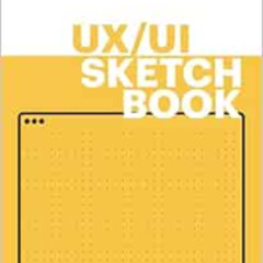 Access PDF 📜 UX/UI Sketchbook: Dot Grid Design Notebook with a Web Template for Wire