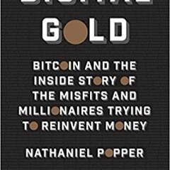 (B.O.O.K.$ Digital Gold: Bitcoin and the Inside Story of the Misfits and Millionaires Trying to Rein