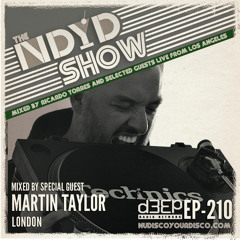 The NDYD Radio Show EP210 - guest mix by Martin Taylor - UK