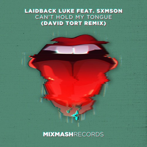 Laidback Luke feat. SXMSON - Can't Hold My Tongue (David Tort Remix)
