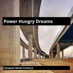 Power Hungry Dreams