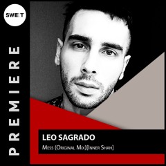 PREMIERE : Leo Sagrado - Mess (Original Mix)[Inner Shah]