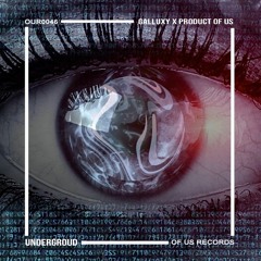 OUR0039  Galluxy X Product Of Us - Underground