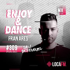 Enjoy & Dance With Fran Ares #309 · Dani Berenguel