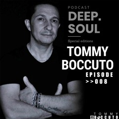 PODCAST DEEPSOUL EP 008 MIX BY TOMMY BOCCUTO