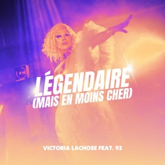 Victoria Lachose - Légendaire (mais en moins cher) [feat. 92]