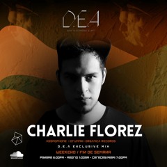 Charlie Florez - D.E.A Exclusive Mix