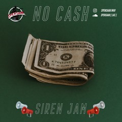 No Cash (Siren Jam Remix) | Prod. Spensaah