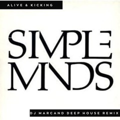 Simple Minds - Alive and Kicking (DJ Marcand Deep House Remix)