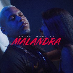 Sheik Martins “MALANDRA”