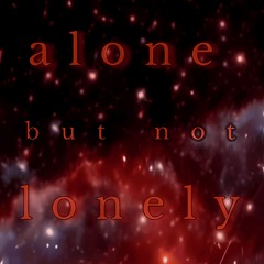 Alone but Not Lonely