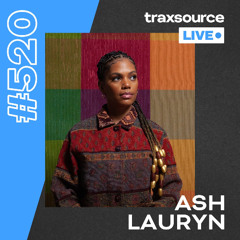 Traxsource LIVE! #520 Ash Lauryn