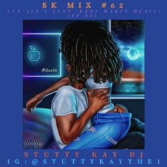 [LOVE R&BAE] SK Mix #62 : Luv ain't Lust (Baby Makin Music) [Ep.05]