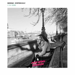 Berkan Sunteroglu - I'm Gone