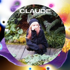 GLOSS Guest Mix 19 - Claude