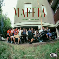 MAFFIA - ASHAFAR X BABYGANG PROD. BY MONSIF
