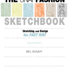 DOWNLOAD EBOOK ✉️ The Snap Fashion Sketchbook: Sketching, Design, and Trend Analysis