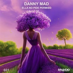 Danny Mad - Ella No Pide Permiso