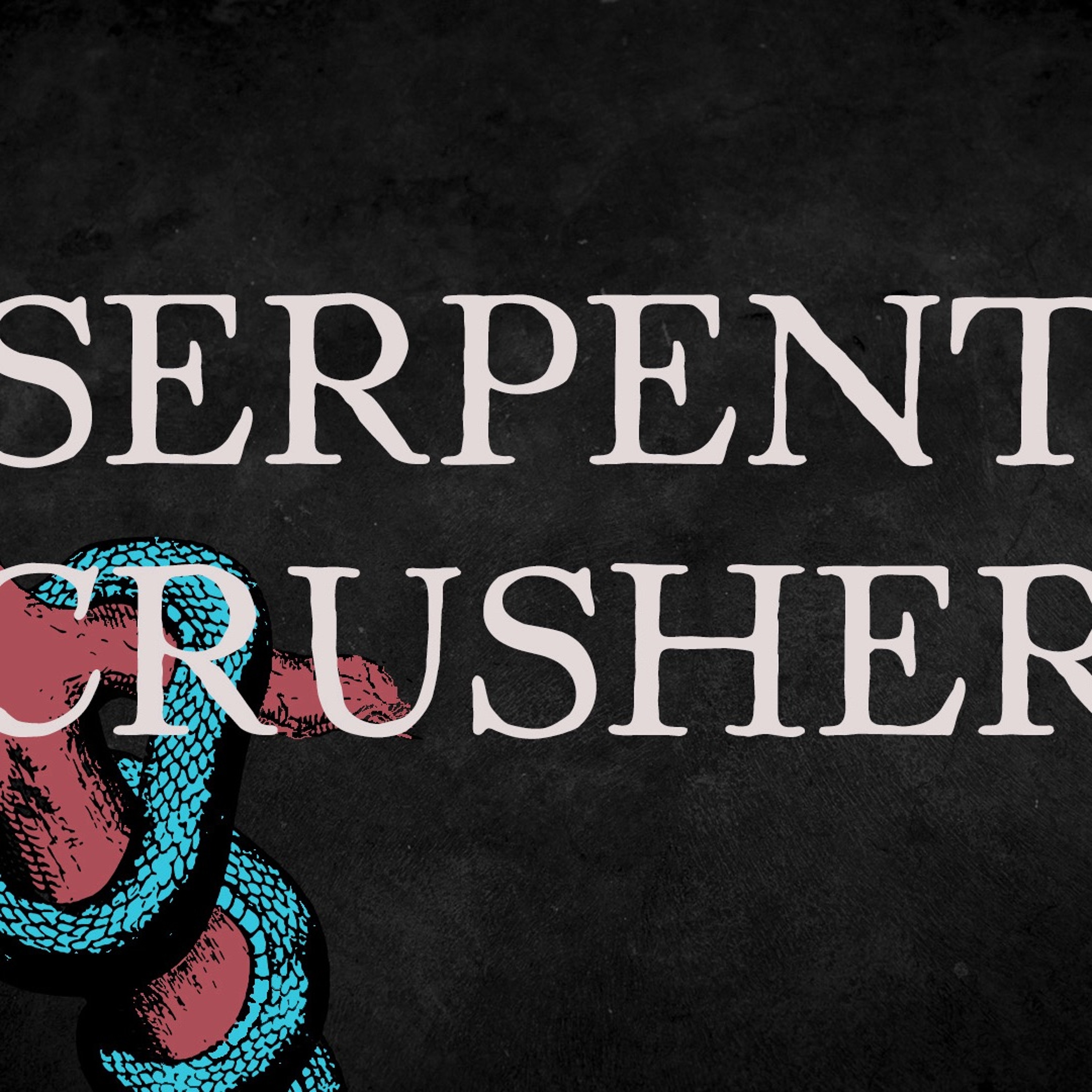 Freedom | Serpent Crusher Series | Episode Four episode artwork