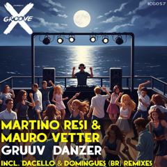Mauro Vetter, Martino Resi - Gruuv Danzer (DACELLO REMIX)