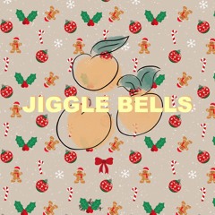 JIGGLE BELLS