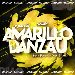 J Balvin & Ozuna - Amarillo x Danzau (Samu Barrera & Carlos Serrano Mashup)