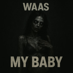 MY BABY - WAAS