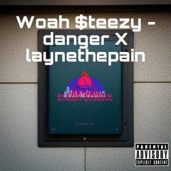 Woah $teezy ft Layne the pain (danger)