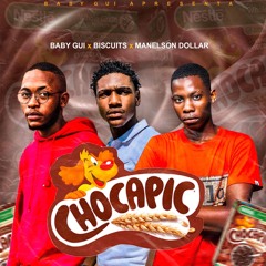 BABY GUI - CHOCAPIC (FEAT. BISCUITS & MANELSON DOLLAR)