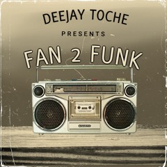 FAN 2 FUNK MIXED BY DJ TOCHE MARS 2022