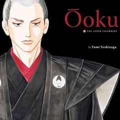 READ [EBOOK EPUB KINDLE PDF] Ôoku: The Inner Chambers, Vol. 1 by  Fumi Yoshinaga 📍