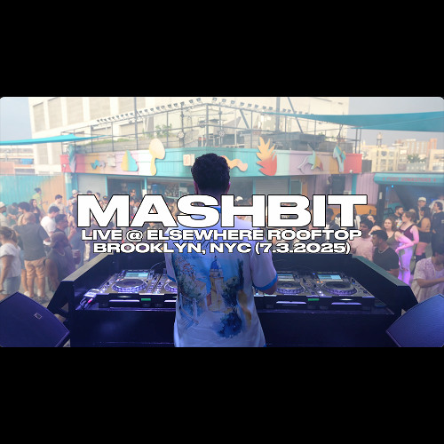 MashBit LIVE @ Elsewhere Rooftop, Brooklyn, NYC (7.3.2025)