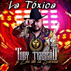 La Toxica - Tony Terreño Y Los De La Sierra