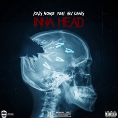 King Rome, Irv Dwag - Inna Head (Dj Tay Wsg Super Clean)