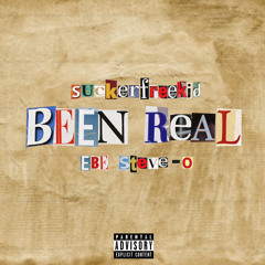 Suckerfreekid - Been Real (feat. EBE Steve-O)