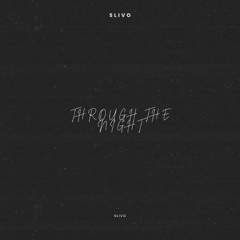 Slivo - Through The Night (Free Download)
