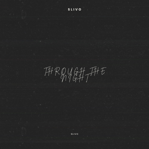 Slivo - Through The Night (Free Download)
