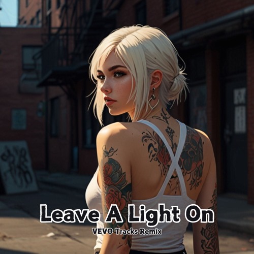 Leave A Light On (Talk Away The Dark)