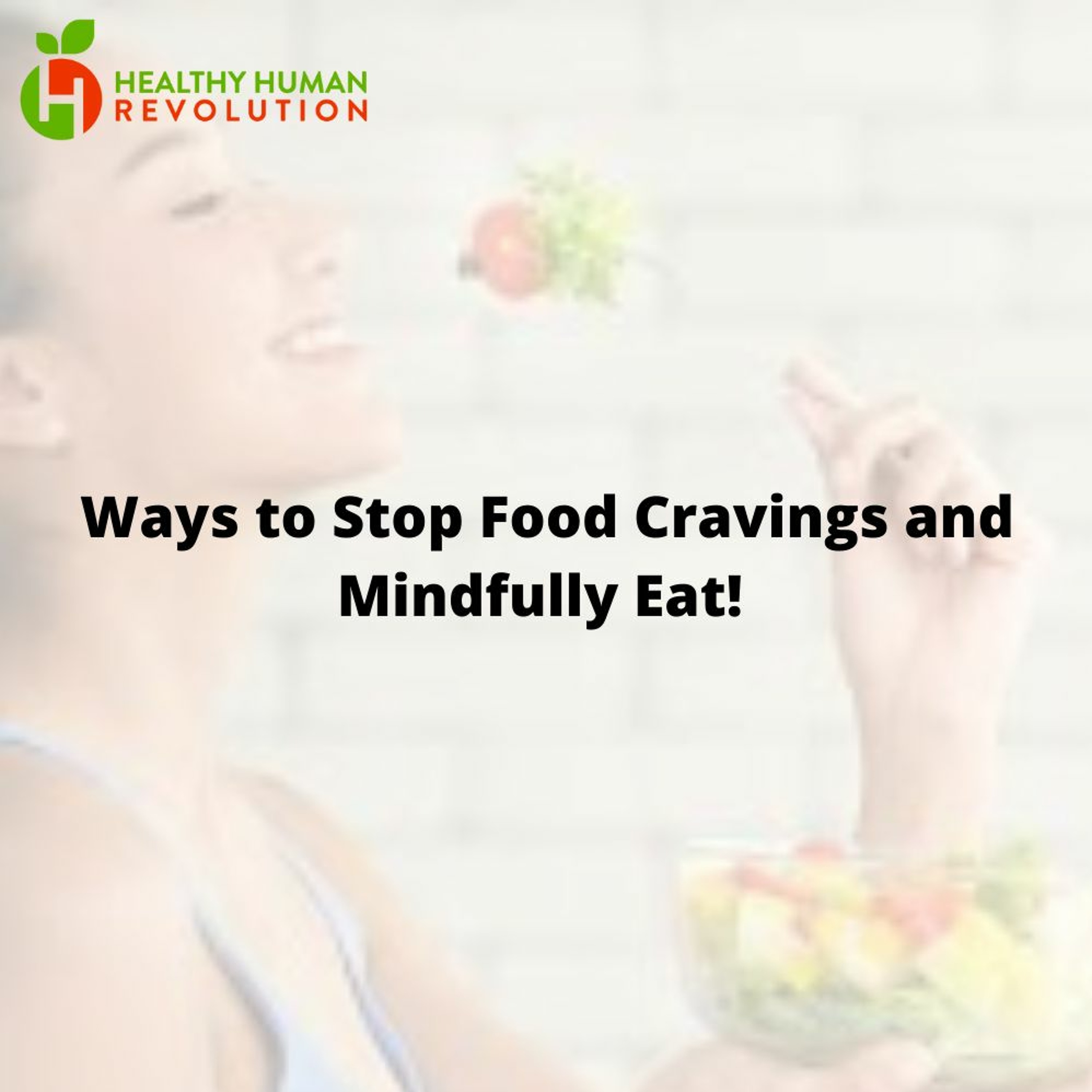Ways To Stop Food Craving And Mindfully Eat