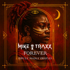Mike Traxx - Forever (Truly Madly Deeply)