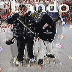 BANDO + guccisteel_ [prod. tainiykick]